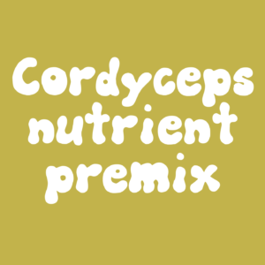 Cordyceps Nutrient Premix